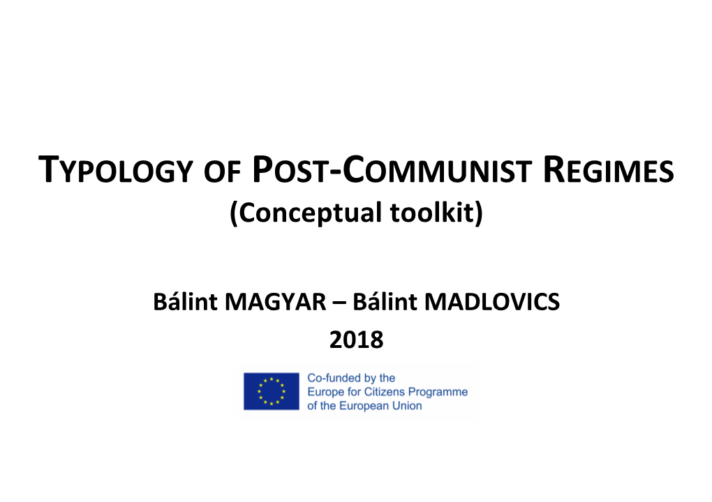 TYPOLOGY of POST-COMMUNIST REGIMES (Conceptual Toolkit)