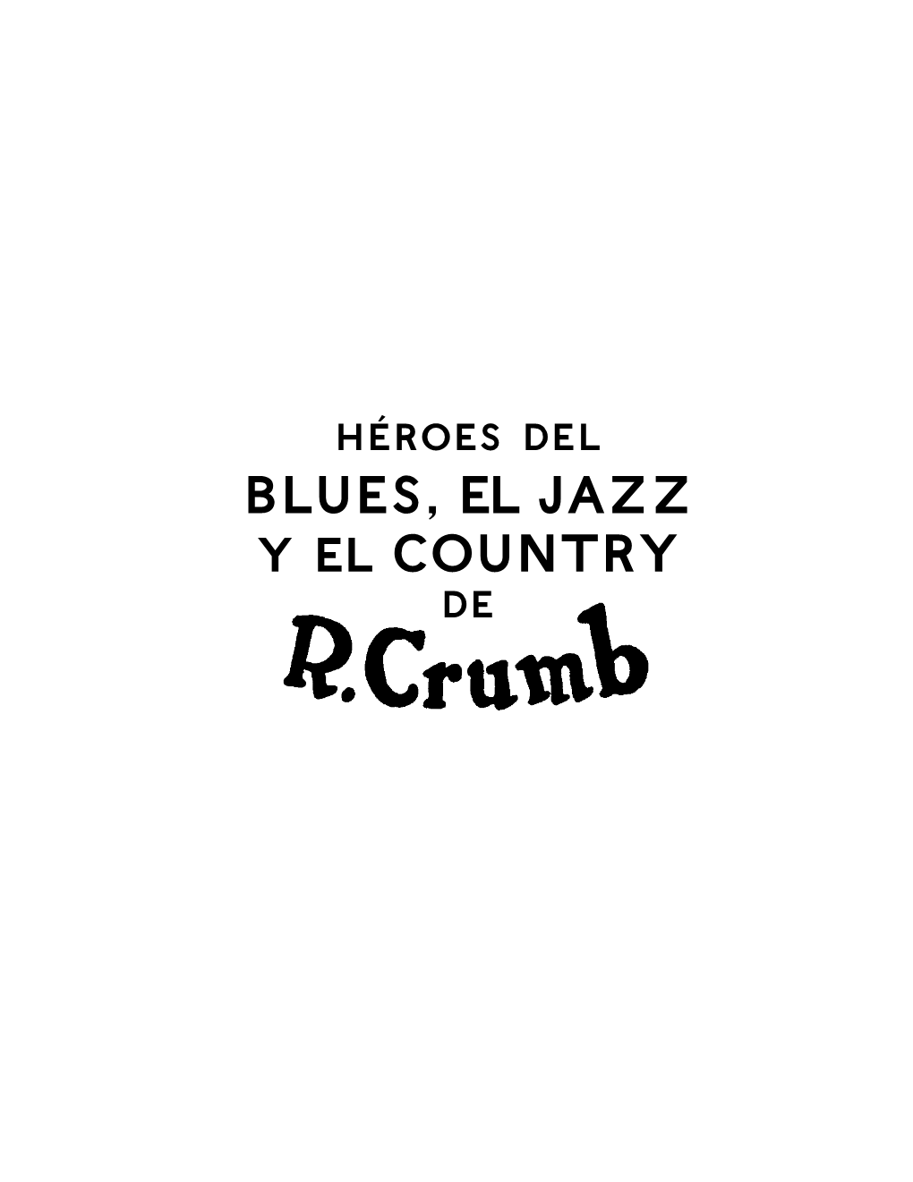 BLUES, EL JAZZ Y EL COUNTRY DE J0604092 Rcrumb 5.5”X7.125” 175L