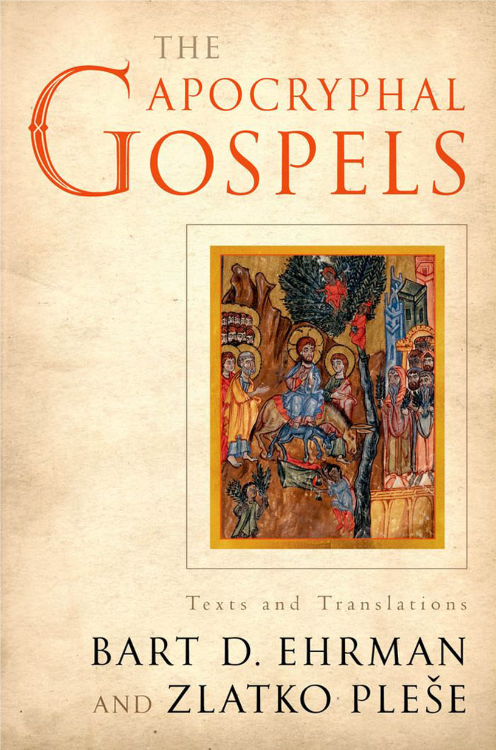 Tha Apocryphal Gospels. Texts and Translations