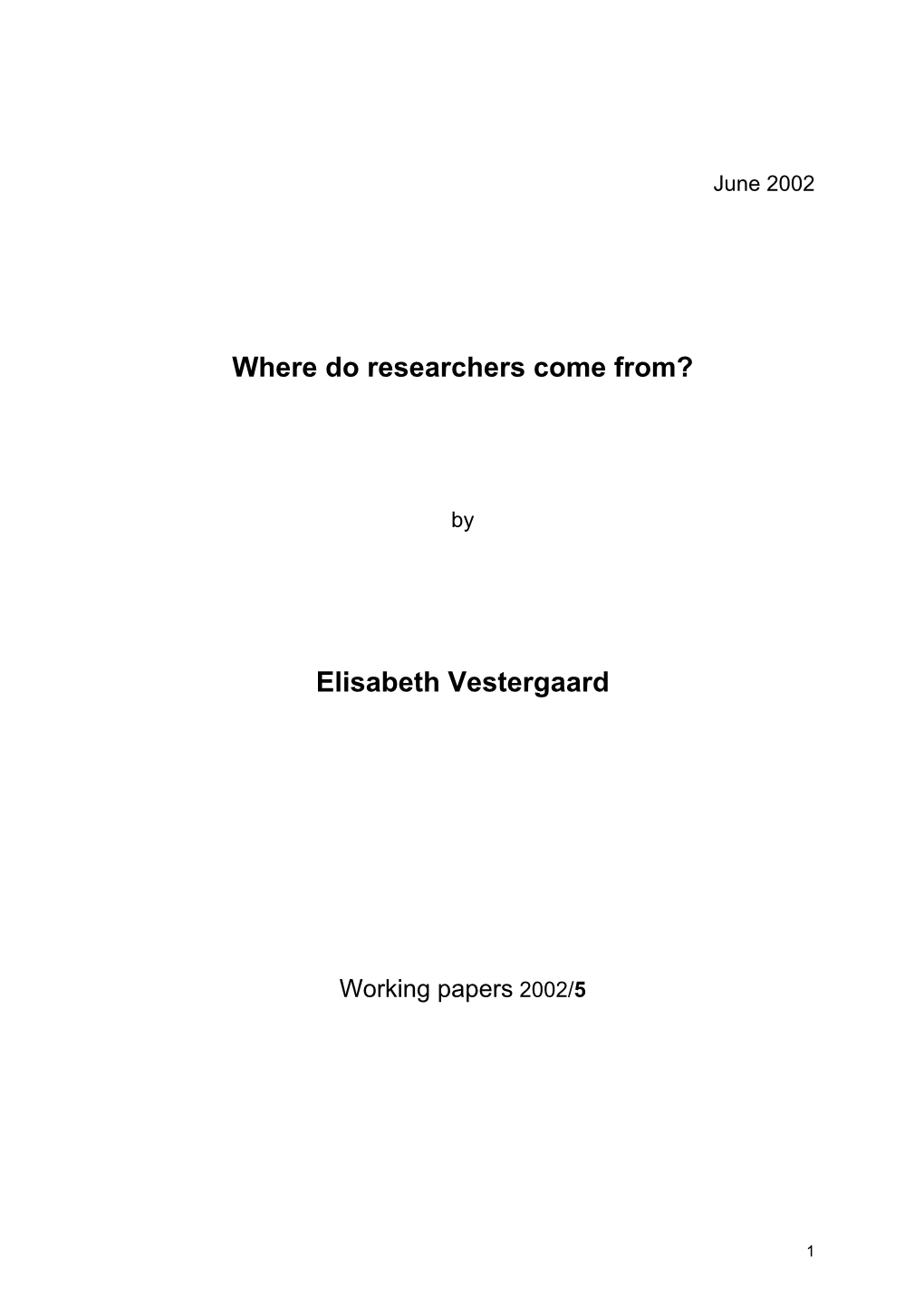 Where Do Researchers Come From? Elisabeth Vestergaard