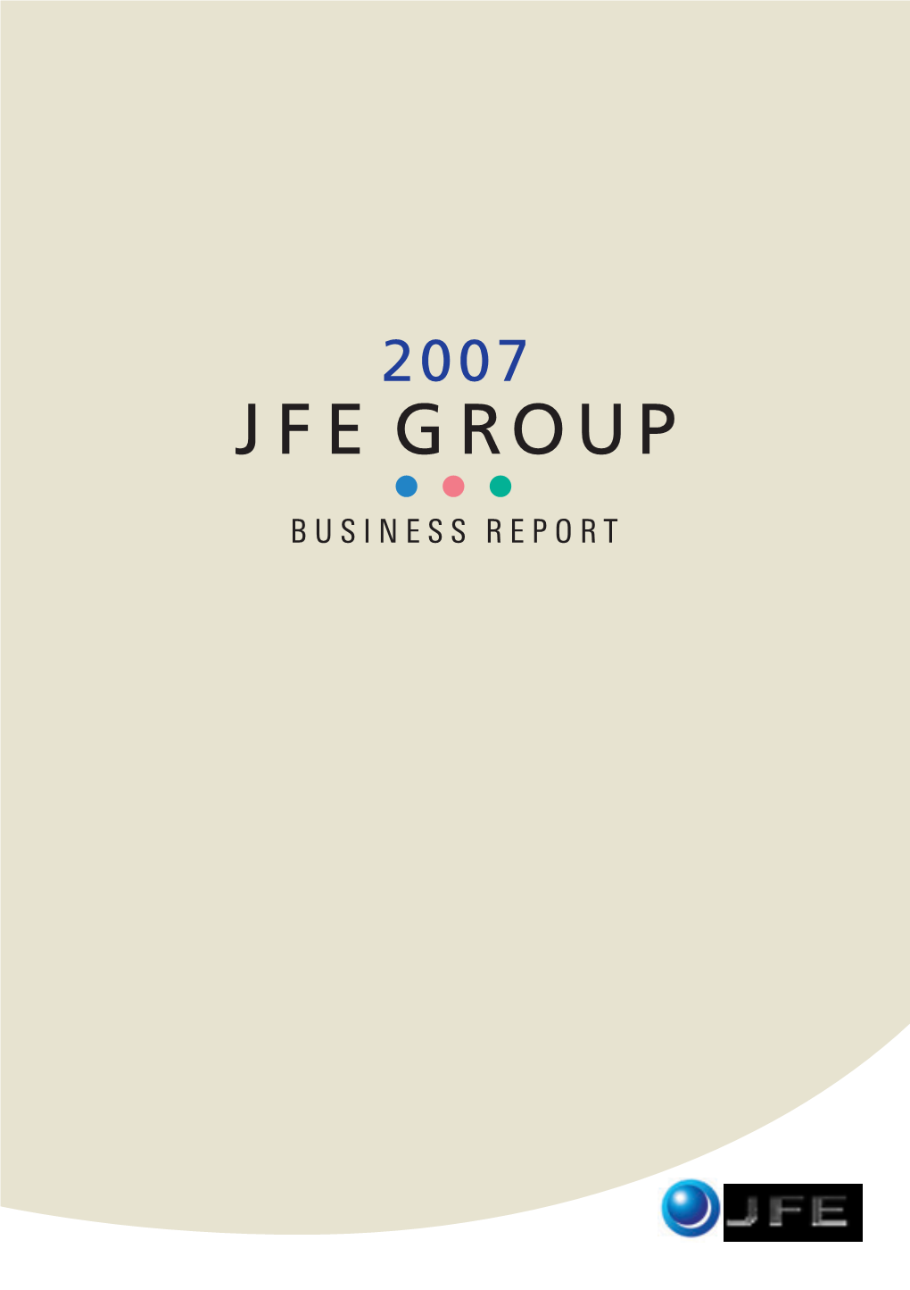 Jfe Group Business Report 2007