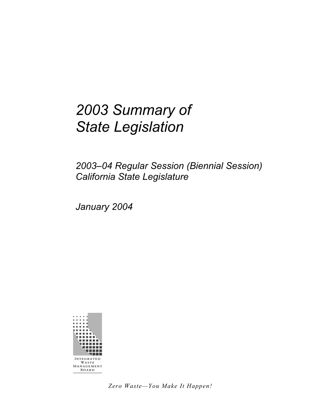 2003 Summary of State Legislation: 2003-2004 Regular Session (Biennial Session) California