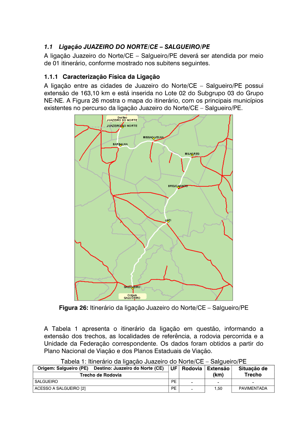 SALGUEIRO/PE a Ligação Juazeiro Do Norte/CE – Salgueiro/PE Deverá Ser Atendida Por Meio De 01 Itinerário, Conforme Mostrado Nos Subitens Seguintes