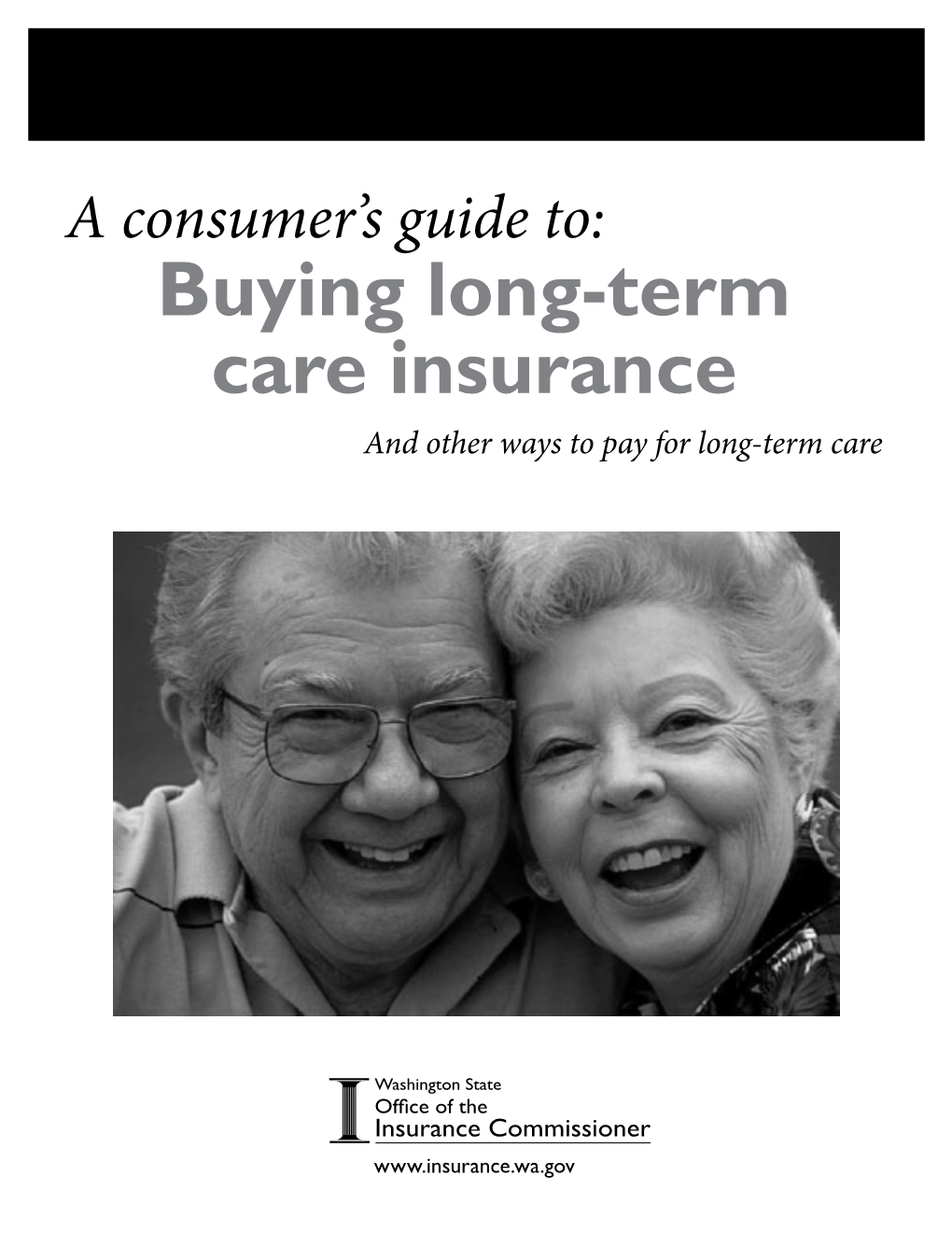 A Consumer's Guide To: Buying Long-Term Care Insurance