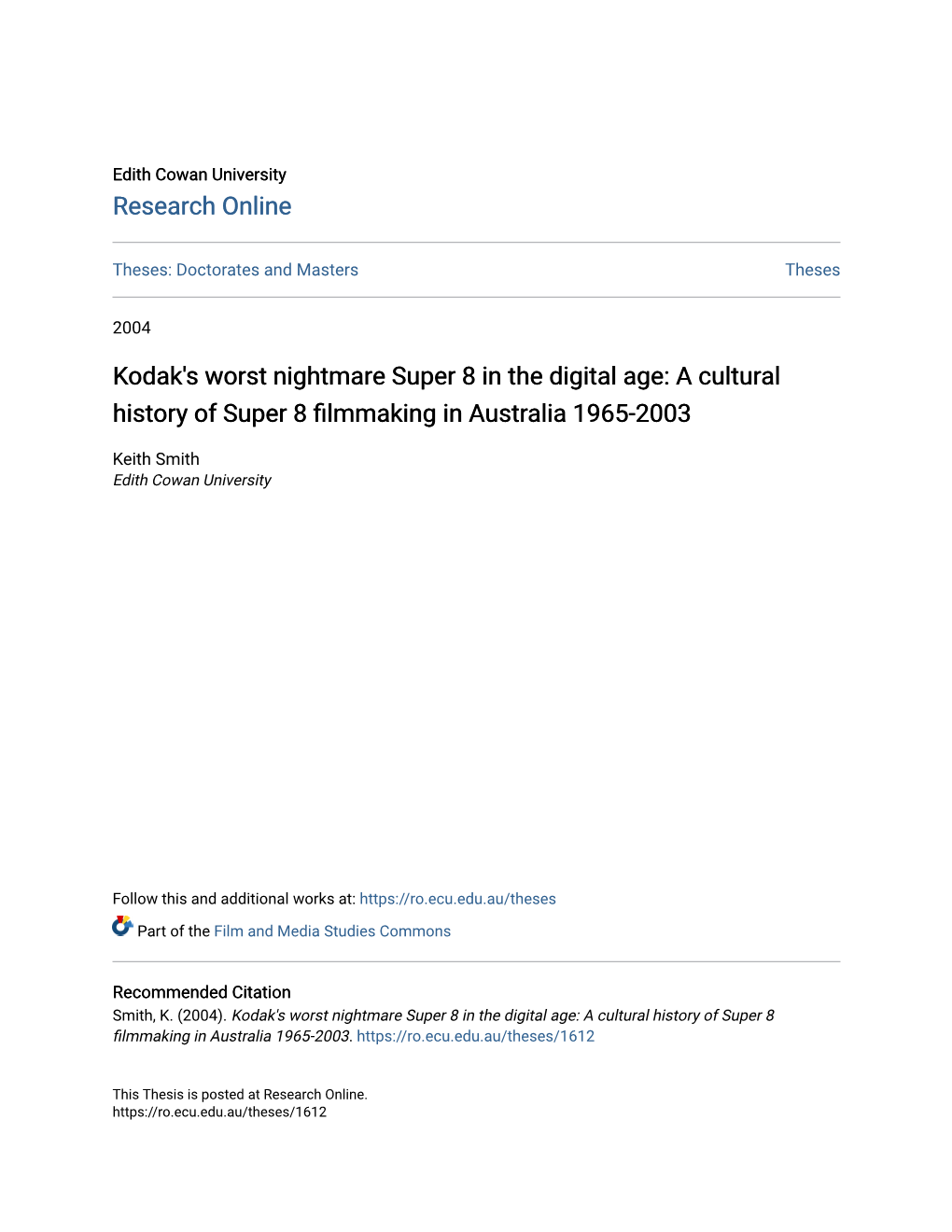 Kodak's Worst Nightmare Super 8 in the Digital Age: a Cultural History of Super 8 Filmmaking in Ustra Alia 1965-2003