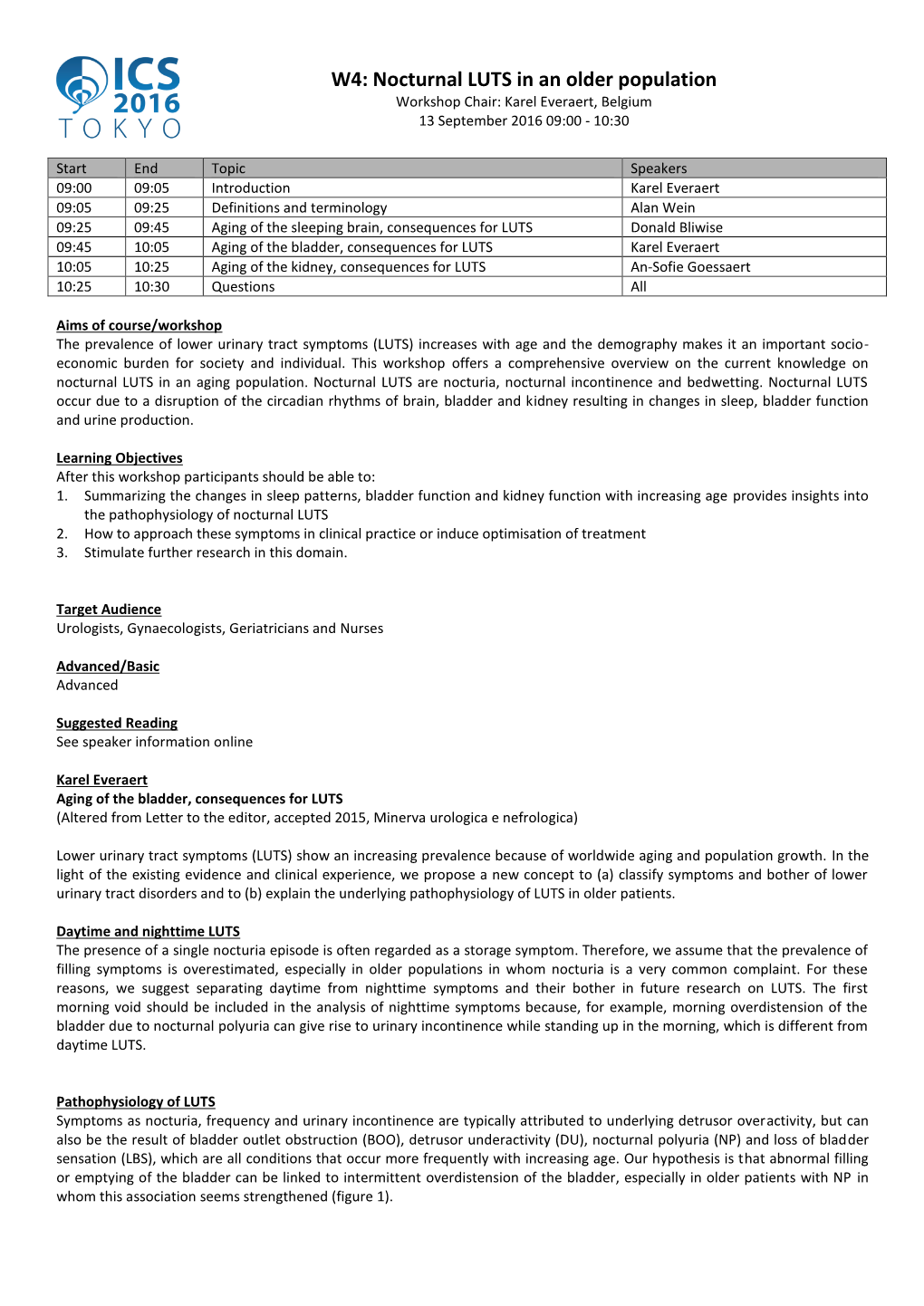 Nocturnal LUTS in an Older Population Workshop Chair: Karel Everaert, Belgium 13 September 2016 09:00 - 10:30