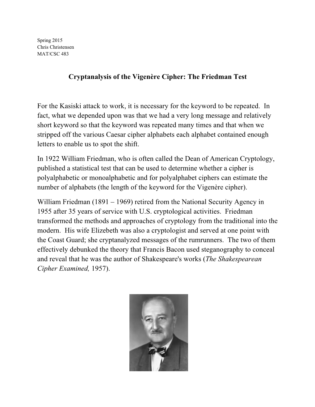 Cryptanalysis of the Vigenère Cipher: the Friedman Test for the Kasiski Attack to Work, It Is Necessary for the Keyword to Be R