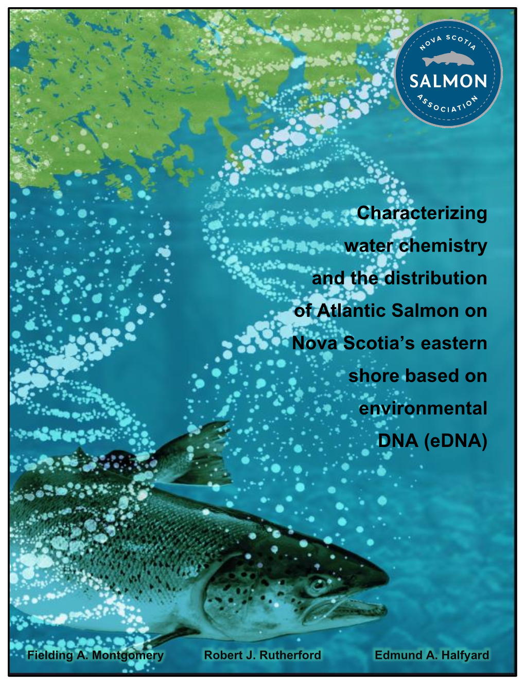 Characterizing Water Chemistry and the Distribution of Atlantic Salmon on Nova Scotia’S Eastern Shore Based on Environmental DNA (Edna)