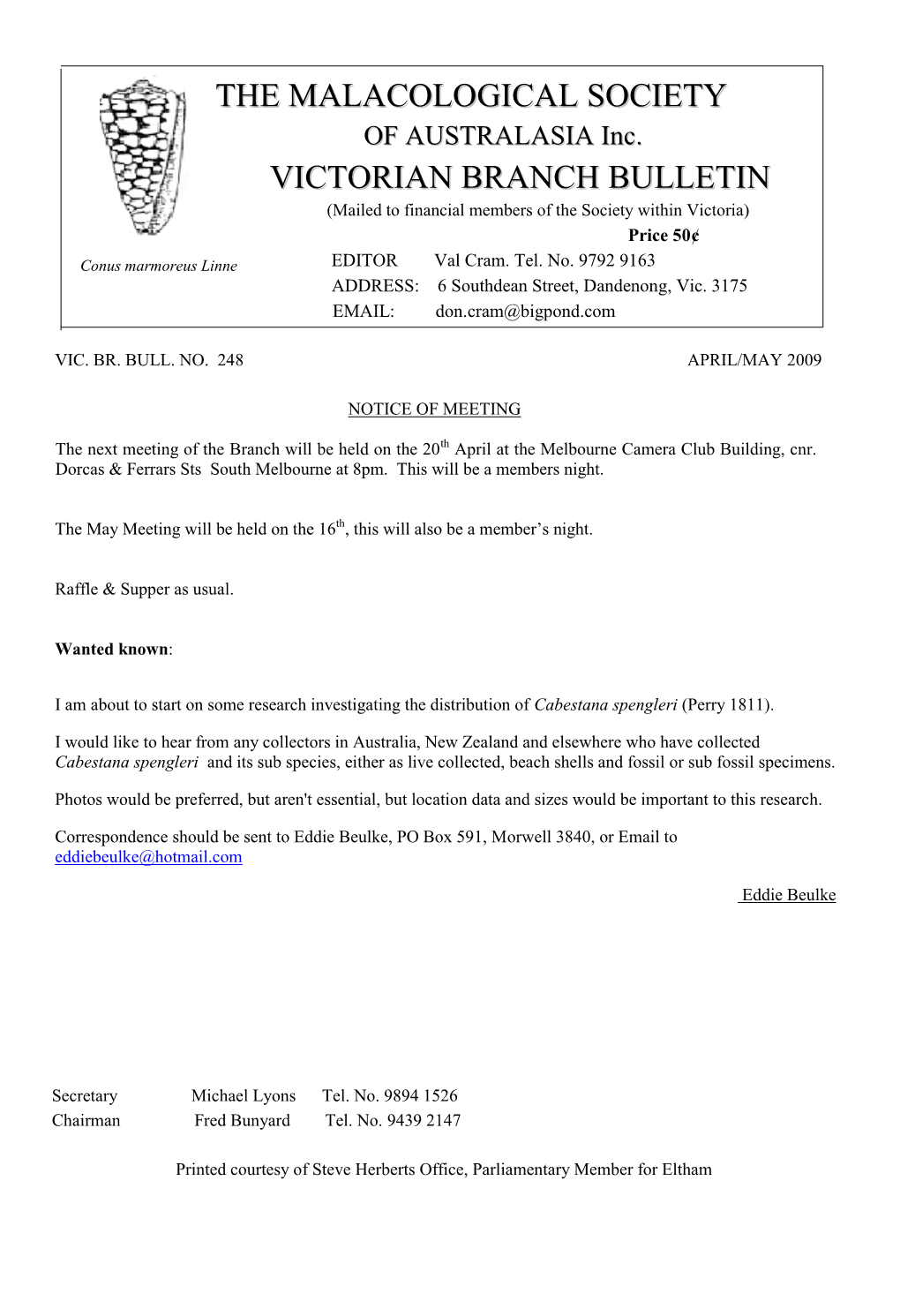 BULLETIN (Mailed to Financial Members of the Society Within Victoria) Price 50¢ Conus Marmoreus EDITOR: Linne EDITOR Val Cram