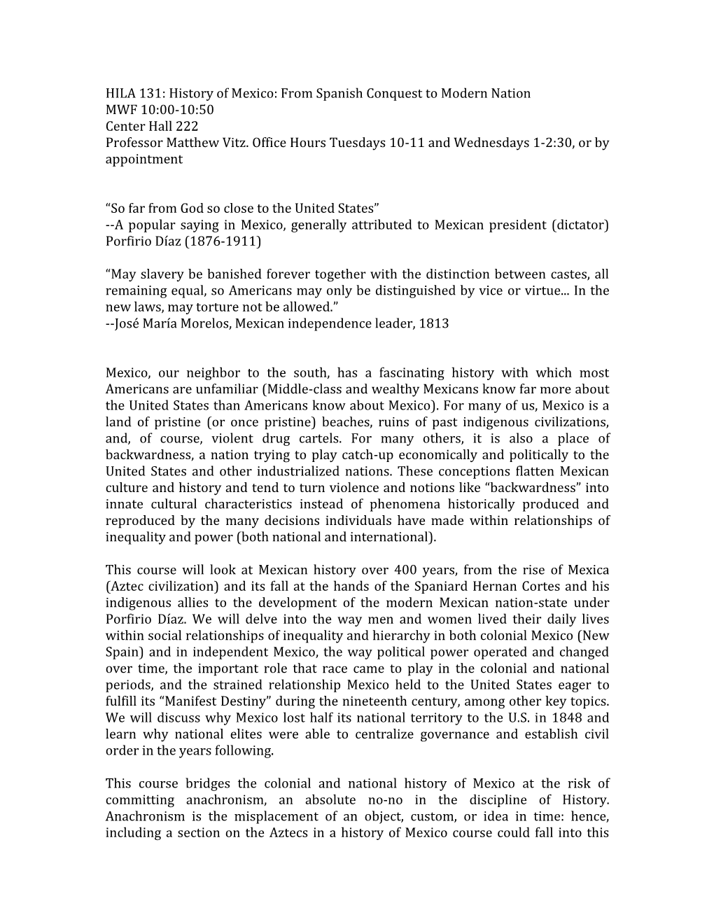 History of Mexico: from Spanish Conquest to Modern Nation MWF 10:00-10:50 Center Hall 222 Professor Matthew Vitz
