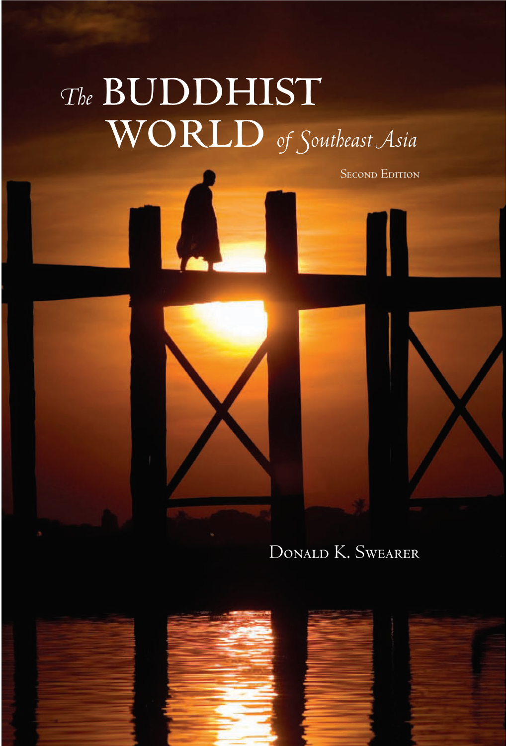 The Buddhist World of Southeast Asia Second Edition