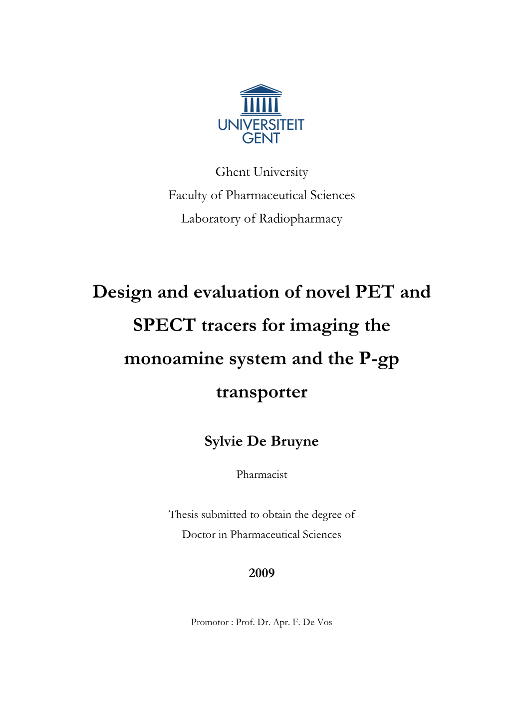 Design and Evaluation of Novel PET and SPECT Tracers for Imaging the Monoamine System and the P-Gp Transporter