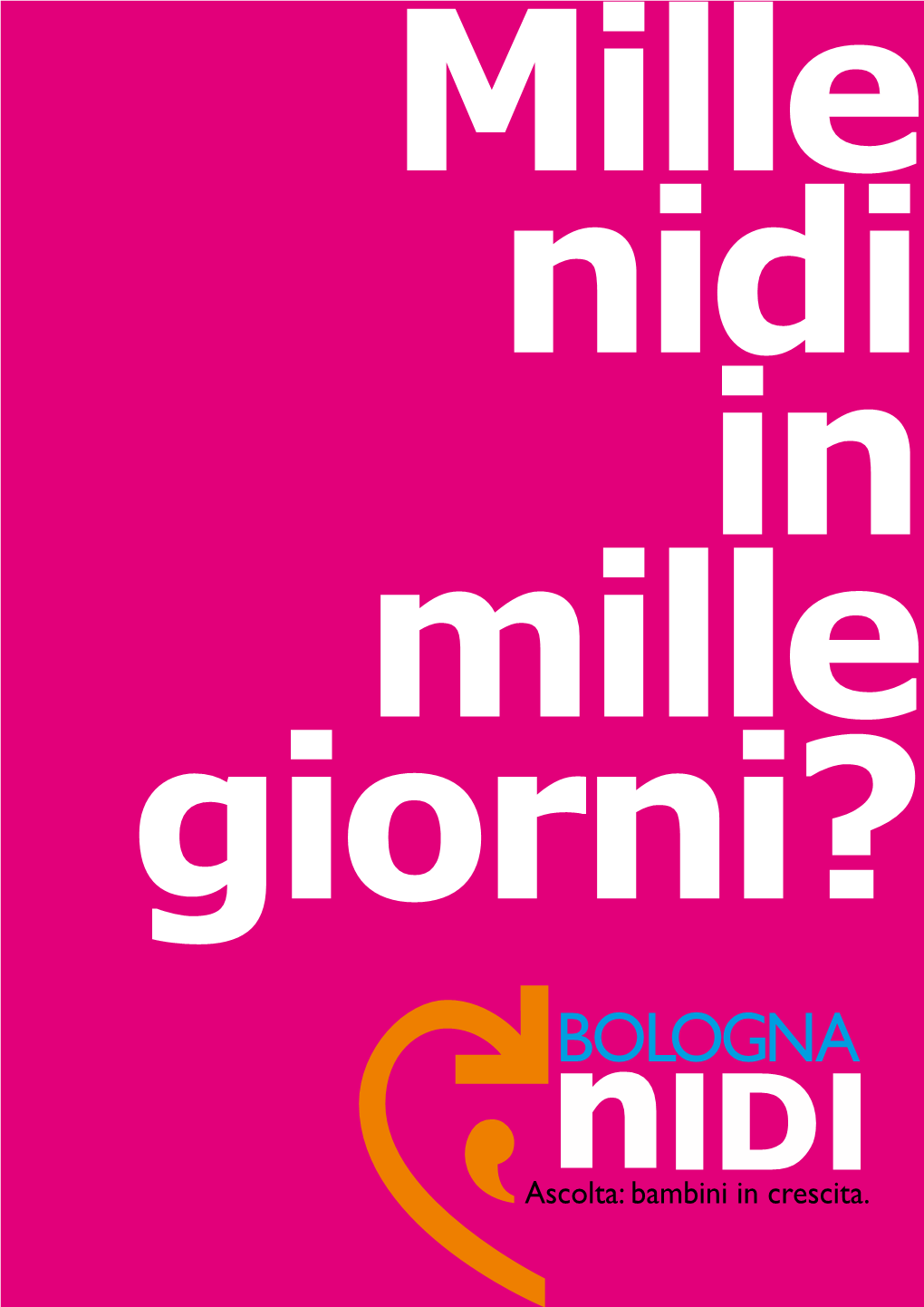 Nidi in Mille Giorni? Mille Nidi in Mille Giorni?