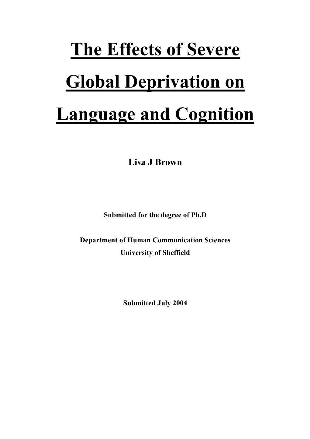 The Effects of Severe Global Deprivation on Language and Cognition