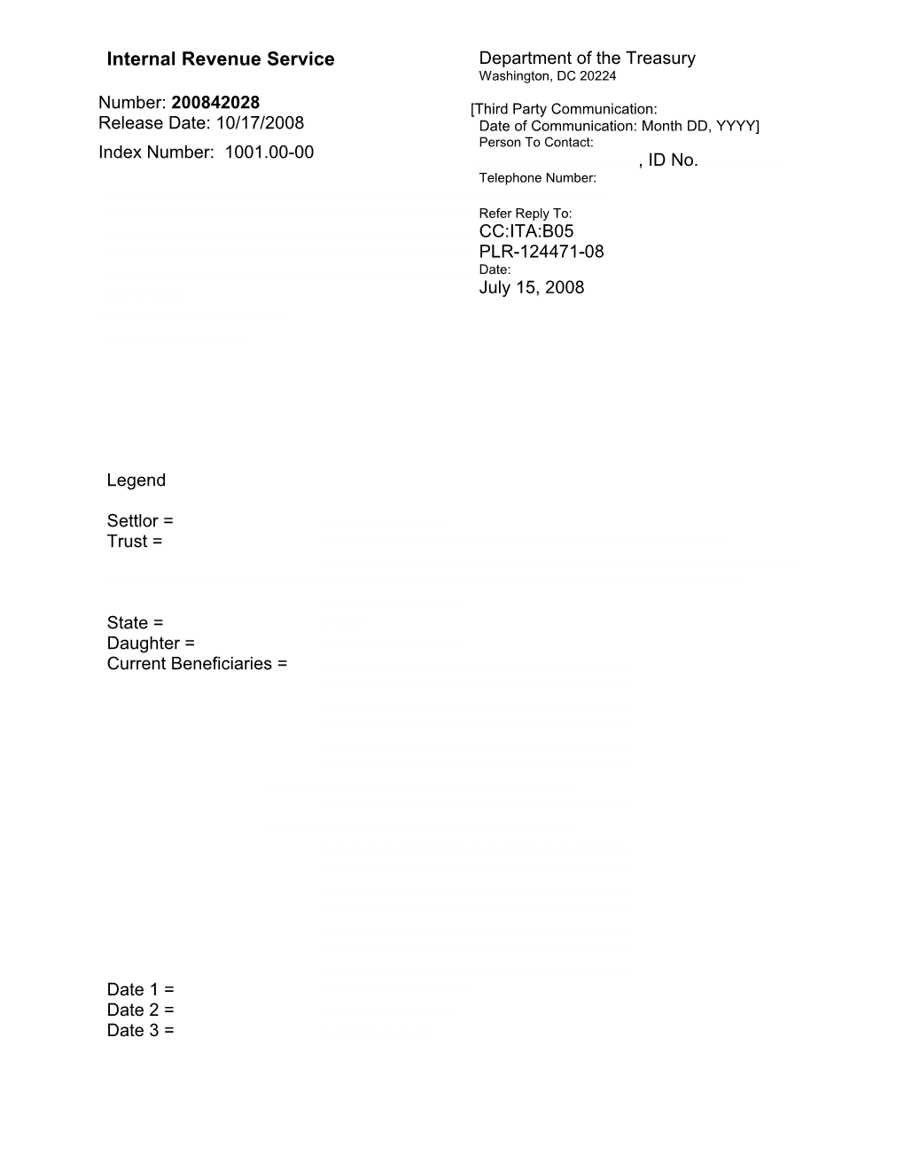 200842028 [Third Party Communication: Release Date: 10/17/2008 Date of Communication: Month DD, YYYY] Person to Contact: Index Number: 1001.00-00 ------, ID No