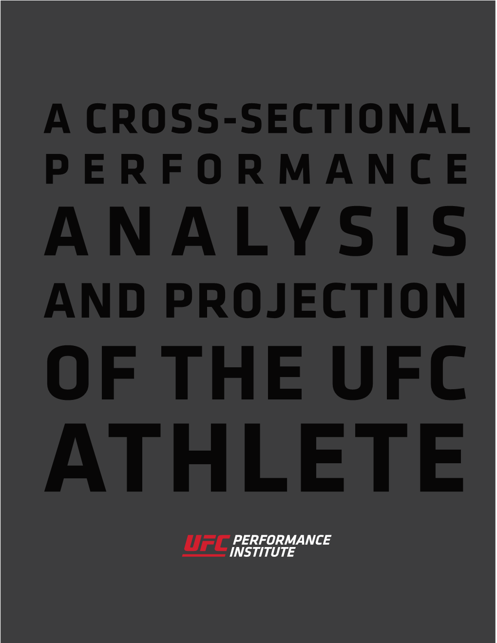 A Cross-Sectional Performance Analysis and Projection of the Ufc Athlete