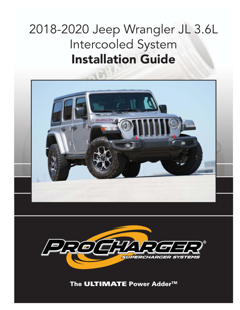 2018-2020 Jeep Wrangler JL 3.6L Intercooled System Installation Guide © 2019 Accessible Technologies, Inc