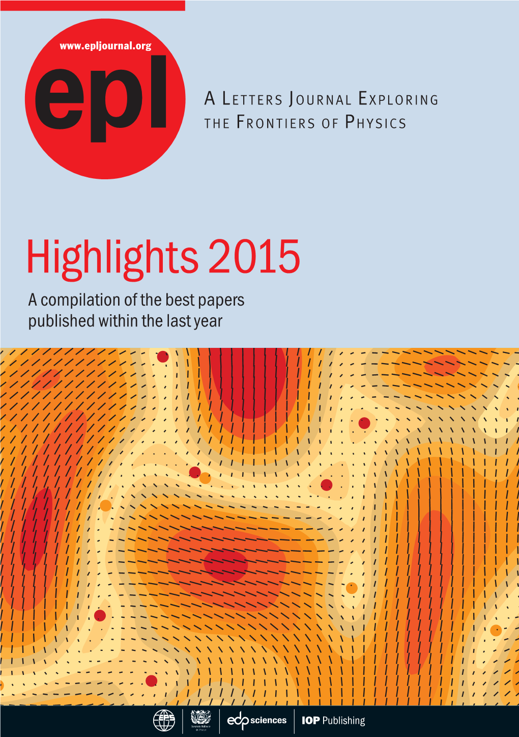 Highlights 2015 a Compilation of the Best Papers Published Within the Last Year EPL: Highlights