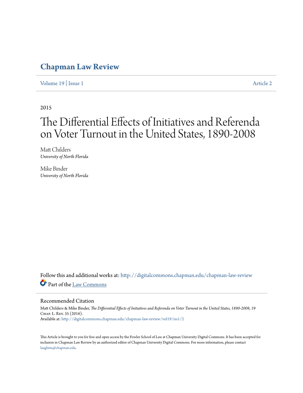 The Differential Effects of Initiatives and Referenda on Voter Turnout in the United States, 1890-2008 Matt Hic Lders University of North Florida