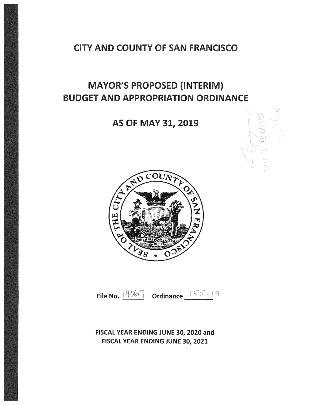 City and County of San Francisco Mayor's Proposed {Interim) Budget and Appropriation Ordinance As of May 31, 2019