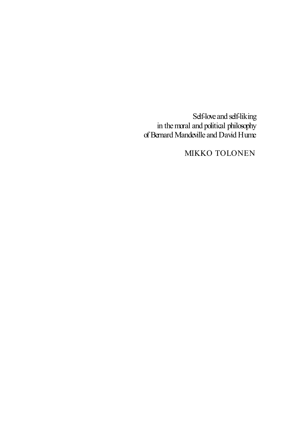 Self-Love and Self-Liking in the Moral and Political Philosophy of Bernard Mandeville and David Hume