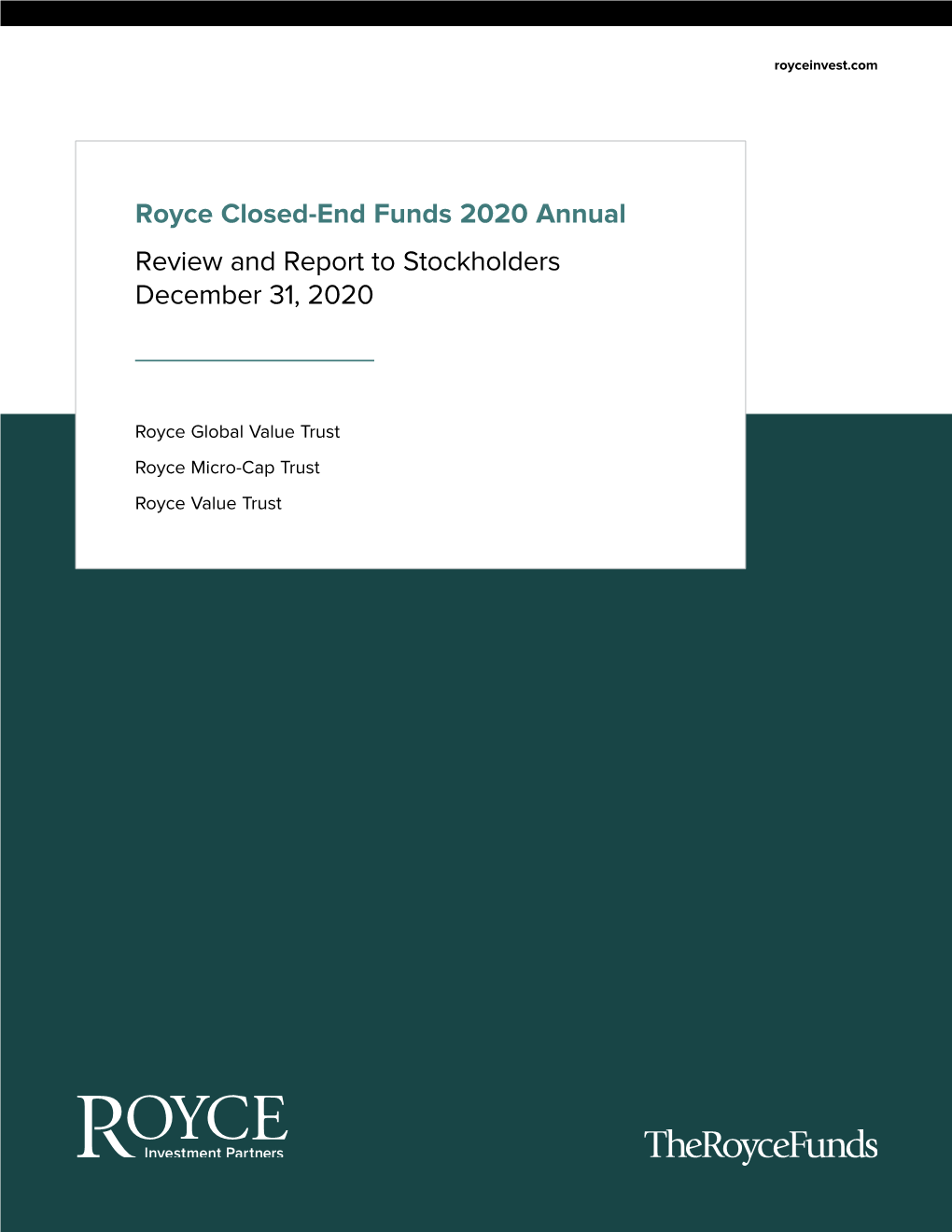 Royce Closed-End Funds 2020 Annual Review and Report to Stockholders December 31, 2020