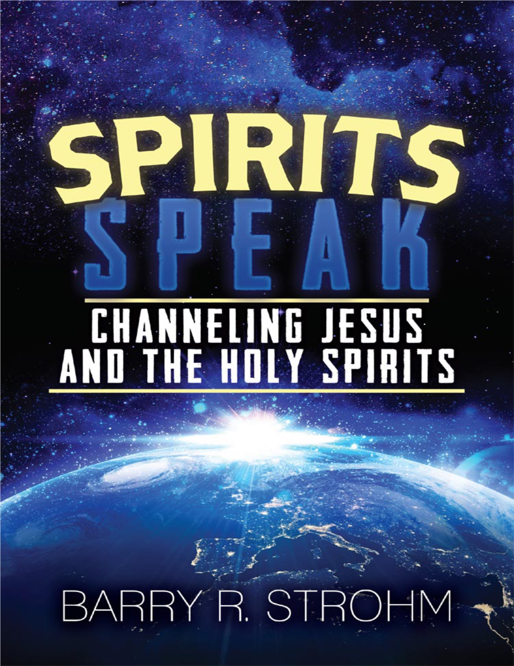 Channeling Jesus and the Holy Spirits LCCN: 2020914941