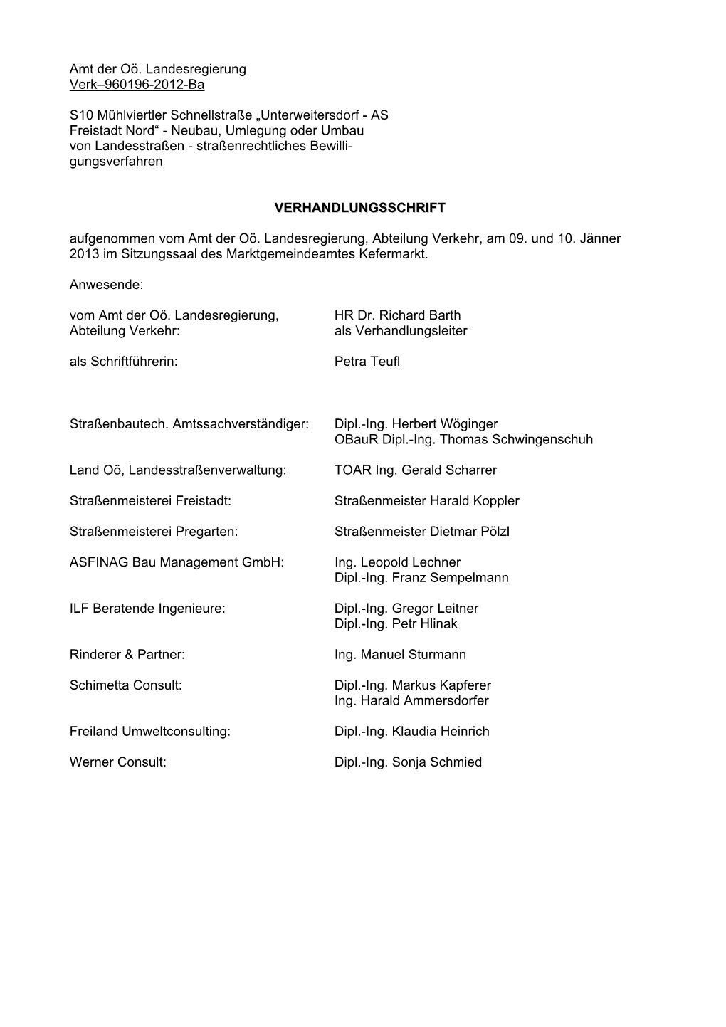 S10 Mühlviertler Schnellstraße „Unterweitersdorf - AS Freistadt Nord“ - Neubau, Umlegung Oder Umbau Von Landesstraßen - Straßenrechtliches Bewilli- Gungsverfahren