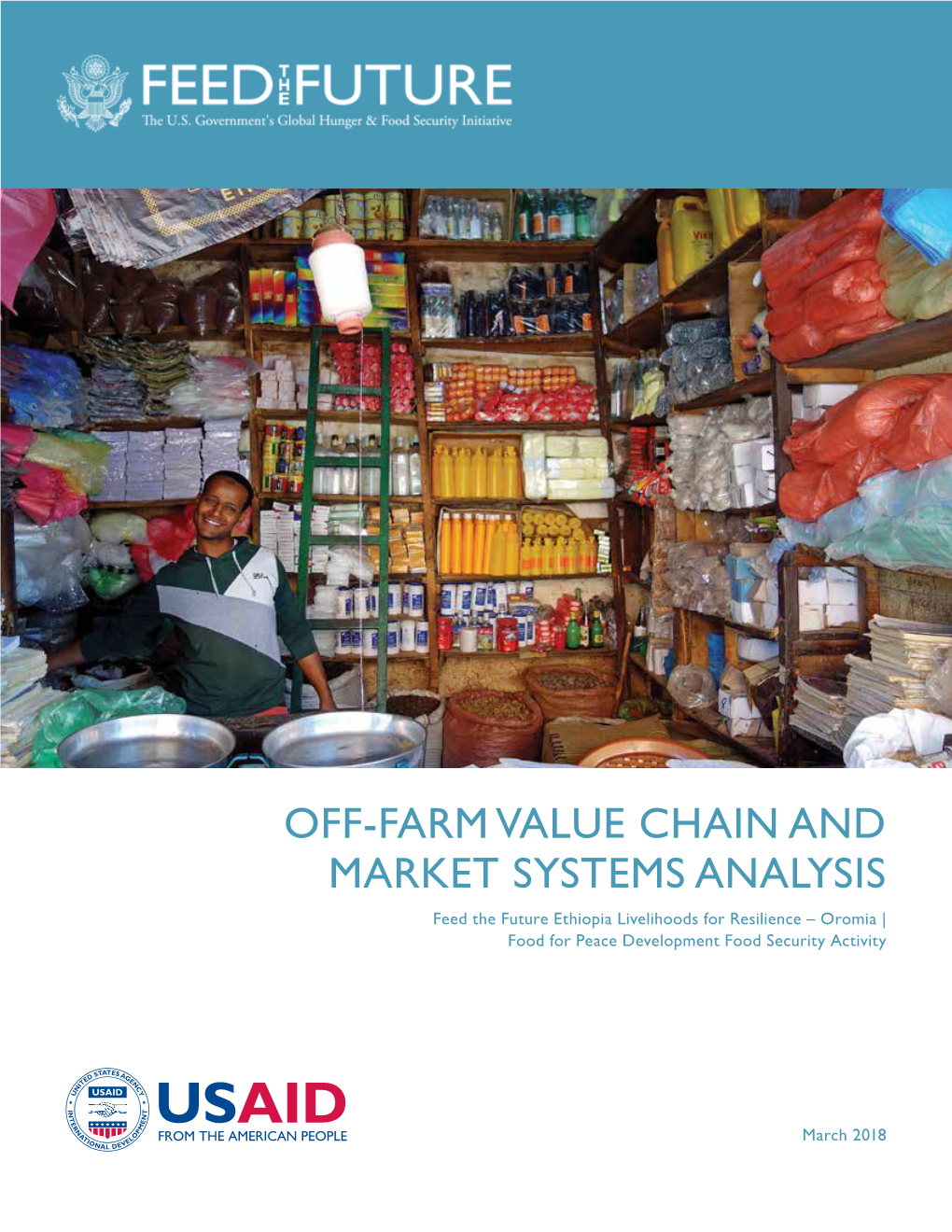 OFF‑FARM VALUE CHAIN and MARKET SYSTEMS ANALYSIS Feed the Future Ethiopia Livelihoods for Resilience – Oromia | Food for Peace Development Food Security Activity