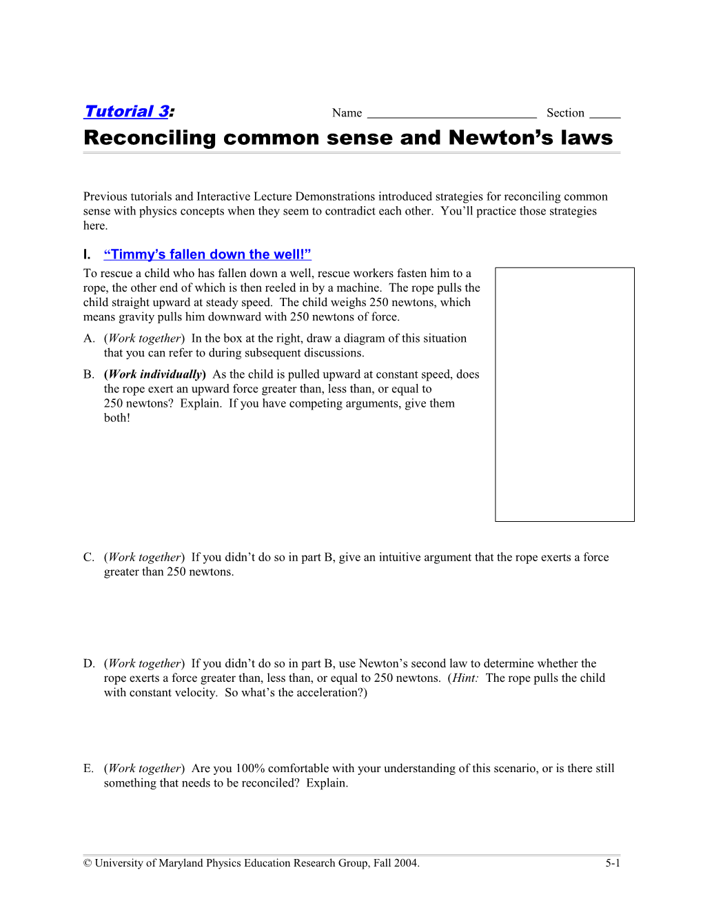 Reconciling Common Sense with Newton S Laws