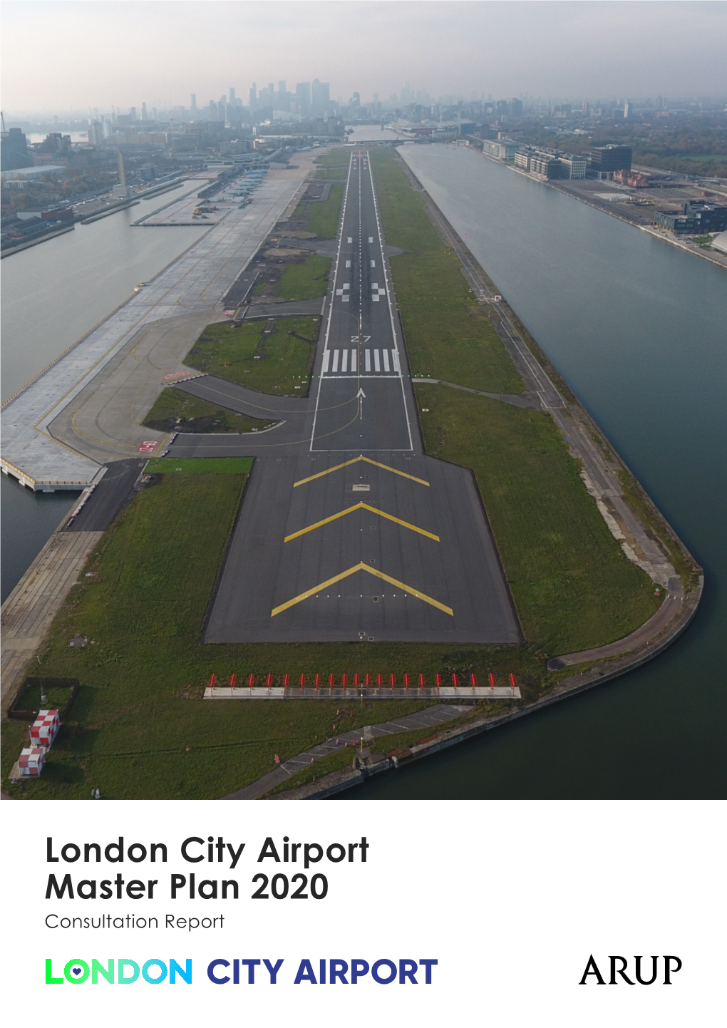 London City Airport Master Plan 2020 Consultationconsultation Report Report Contents