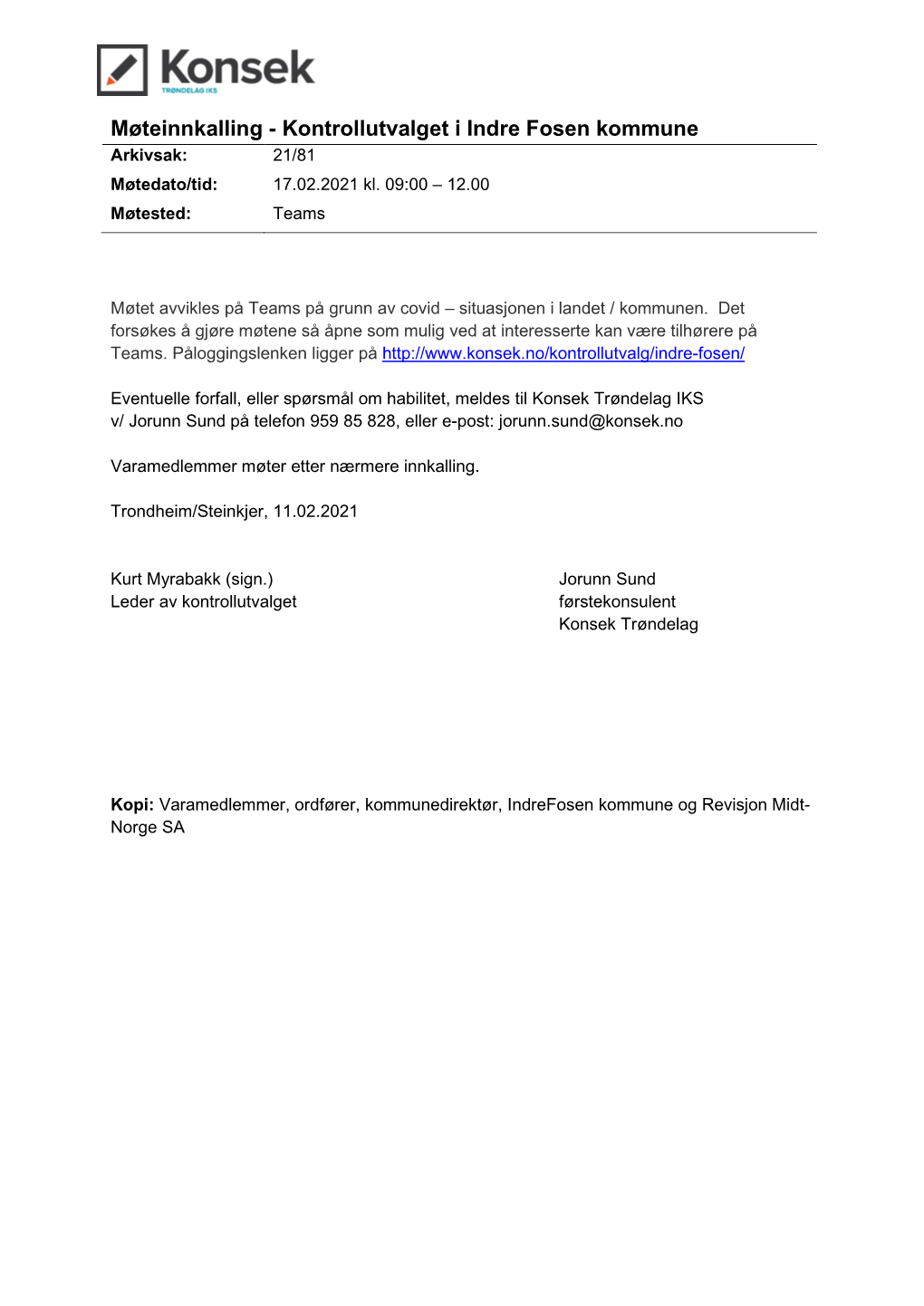 Kontrollutvalget I Indre Fosen Kommune Arkivsak: 21/81 Møtedato/Tid: 17.02.2021 Kl