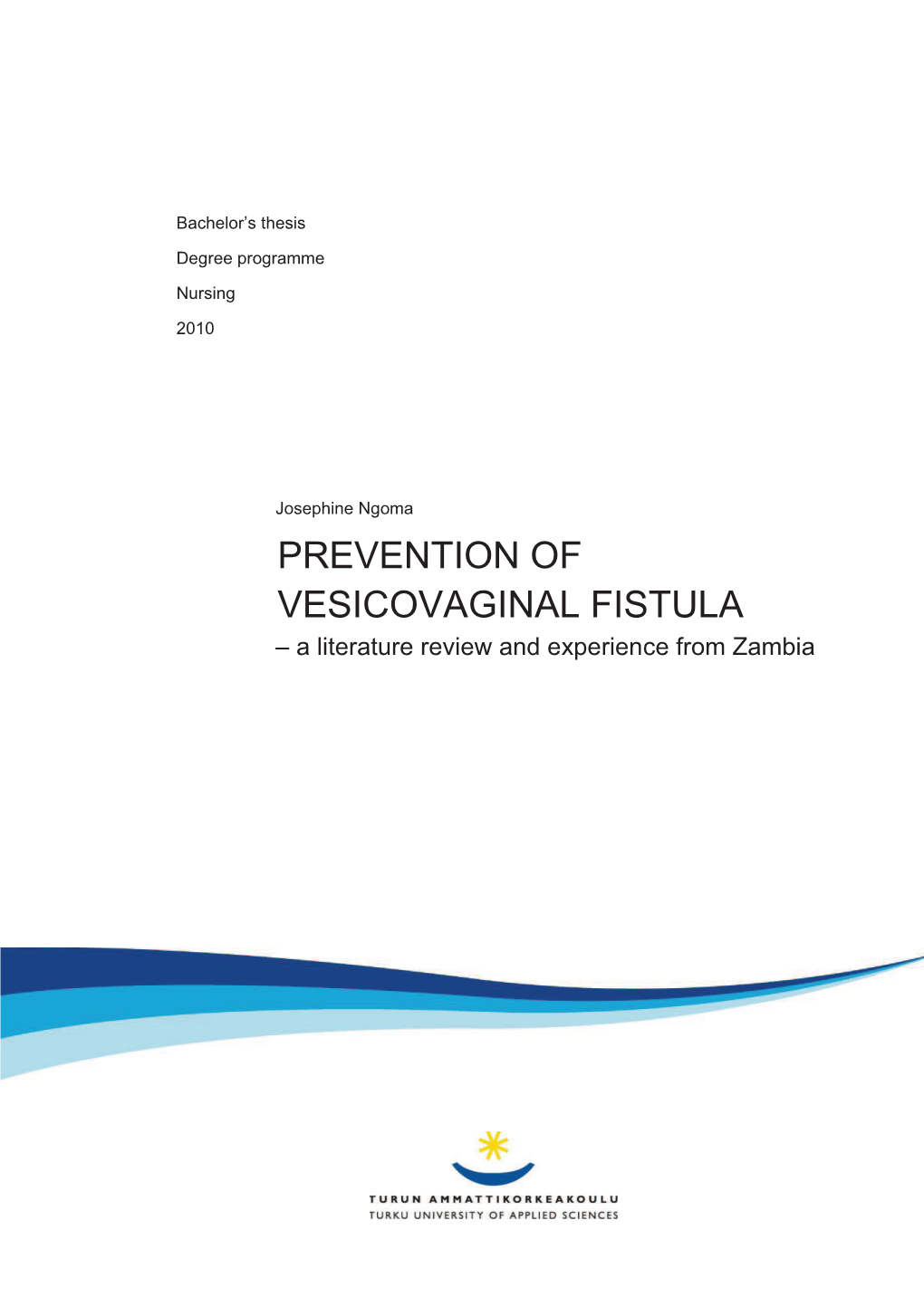 PREVENTION of VESICOVAGINAL FISTULA – a Literature Review and Experience from Zambia