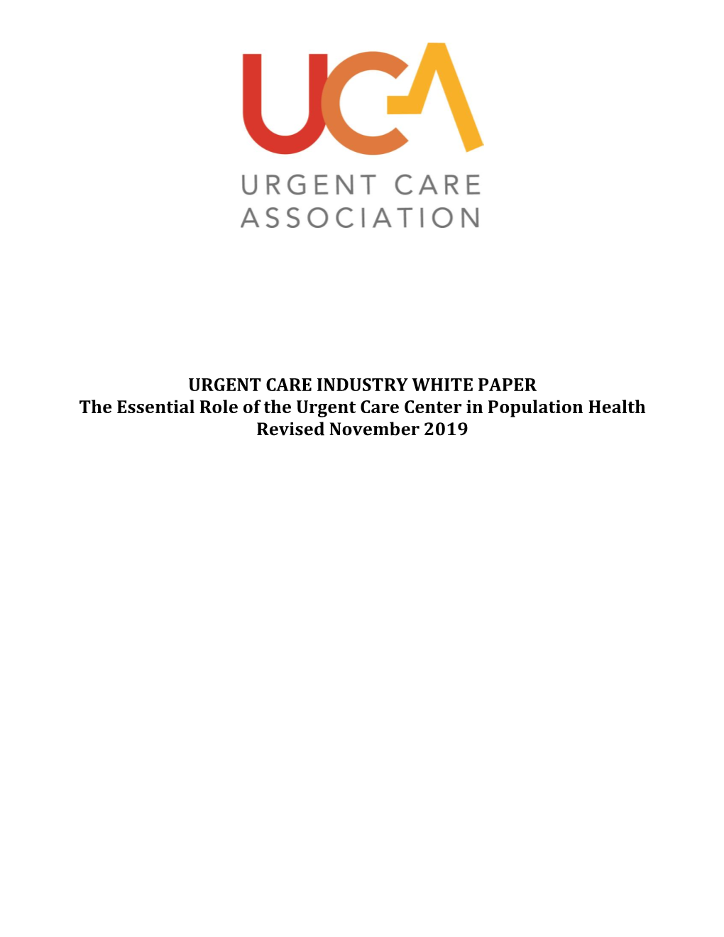 URGENT CARE INDUSTRY WHITE PAPER the Essential Role of the Urgent Care Center in Population Health Revised November 2019