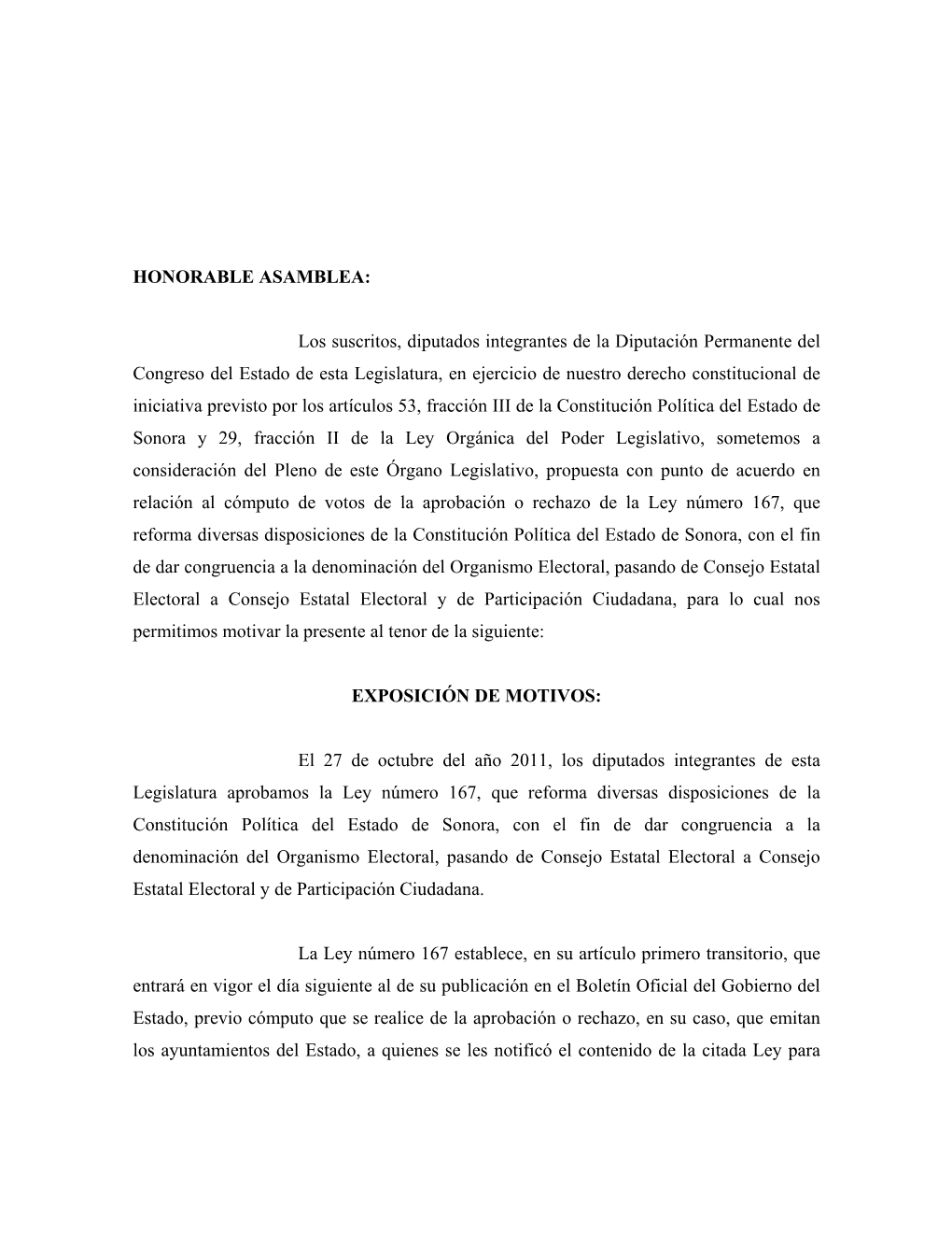 HONORABLE ASAMBLEA: Los Suscritos, Diputados Integrantes De