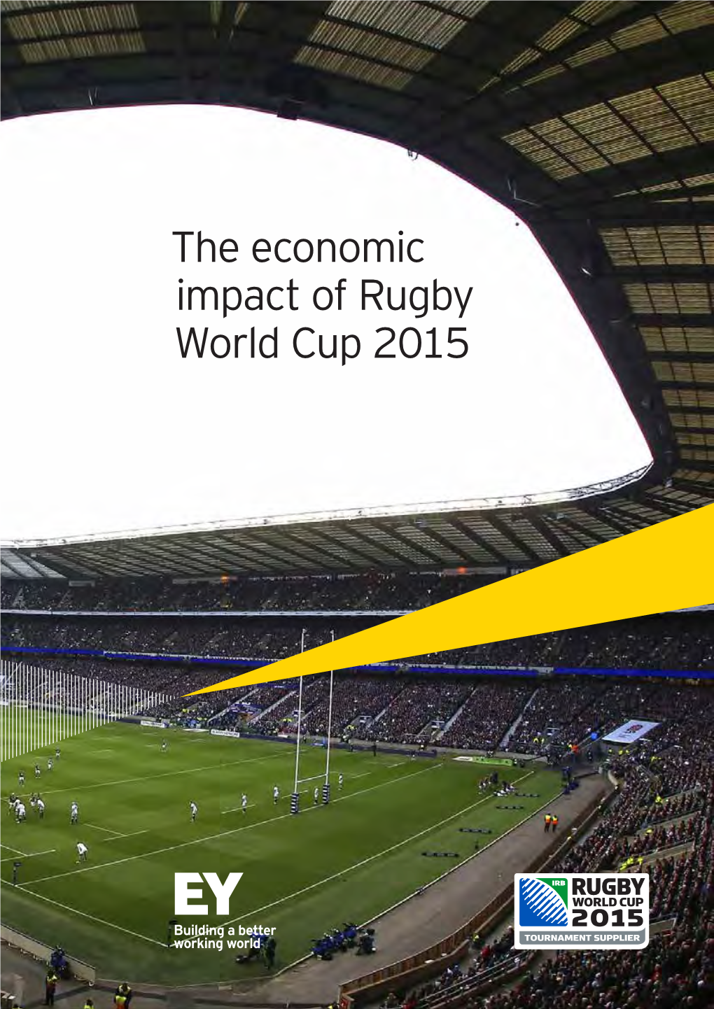 The Economic Impact of Rugby World Cup 2015 Executive Summary