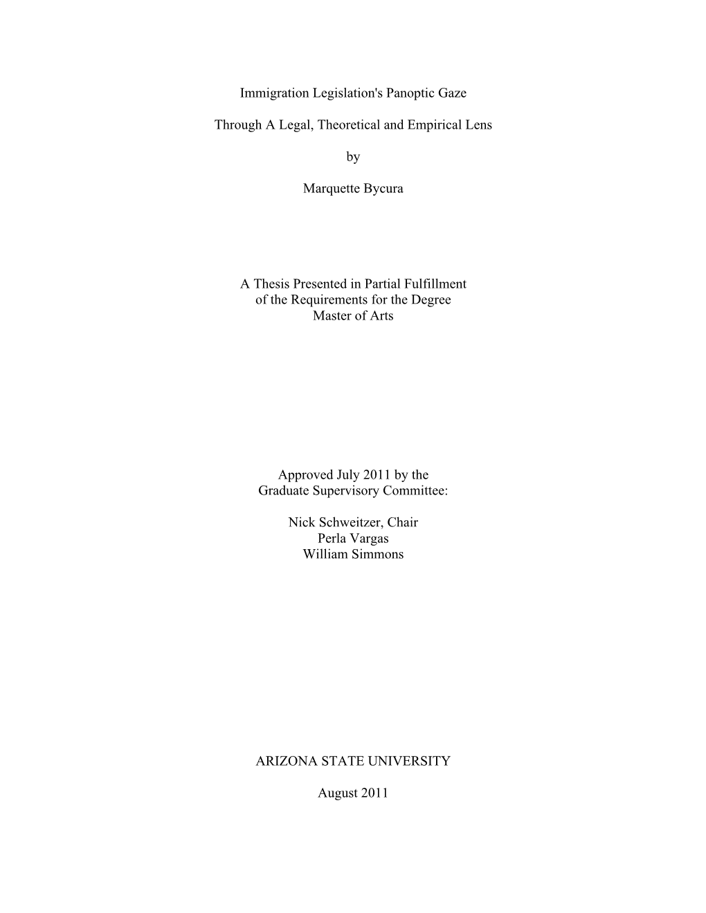 Immigration Legislation's Panoptic Gaze Through a Legal, Theoretical and Empirical Lens by Marquette Bycura a Thesis Presented