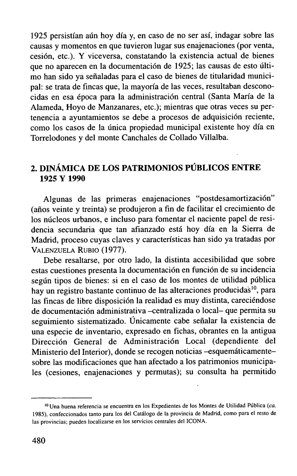 1925 Persistían Aún Hoy Día Y, En Caso De No Ser Así, Indagar Sobre Las Causas Y Momentos En Que Tuvieron Lugar Sus Enajenaciones (Por Venta, Cesión, Etc.)