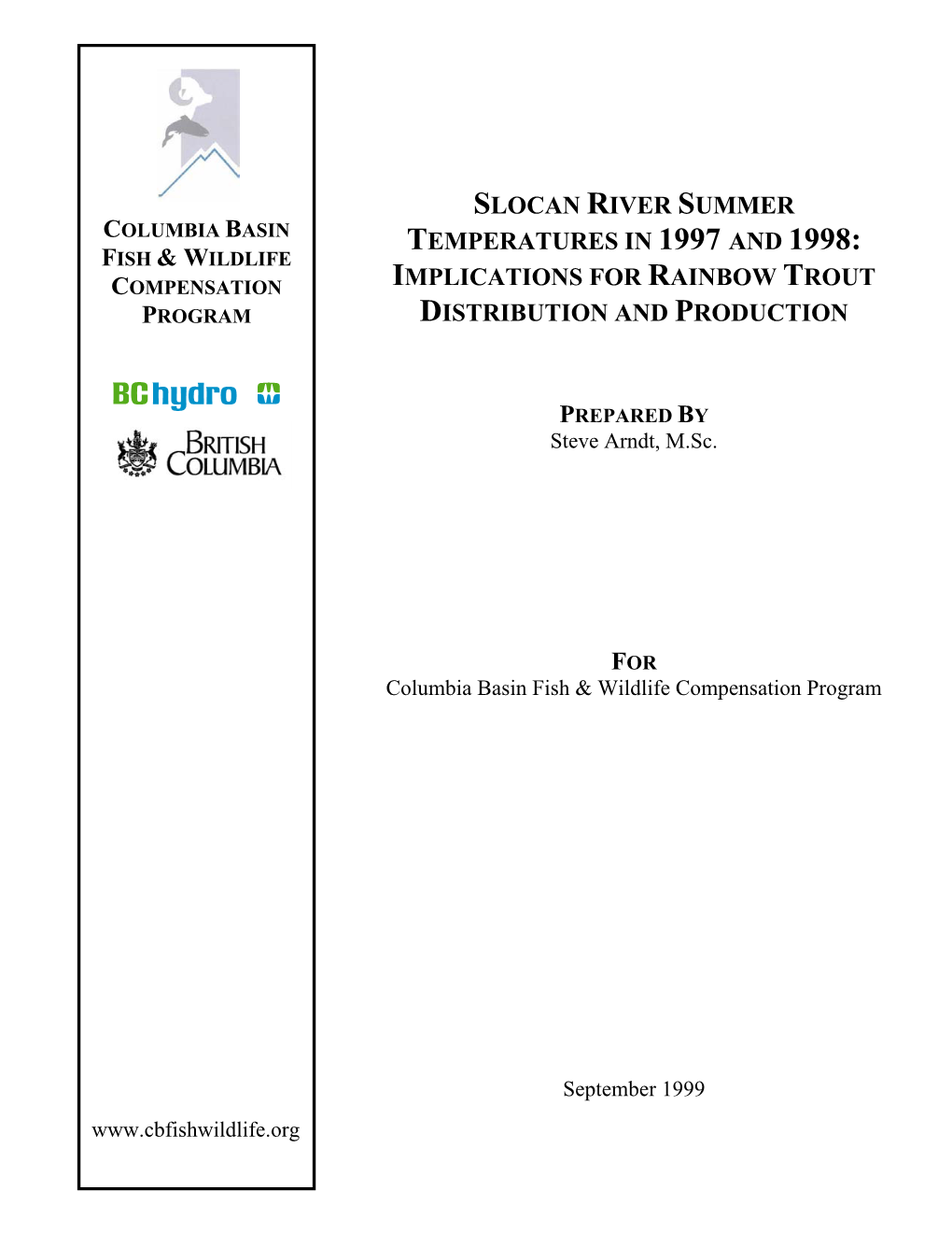 Slocan River Summer Temperatures in 1997 and 1998: Implications for Rainbow Trout Distribution and Production Fish & Wildlif