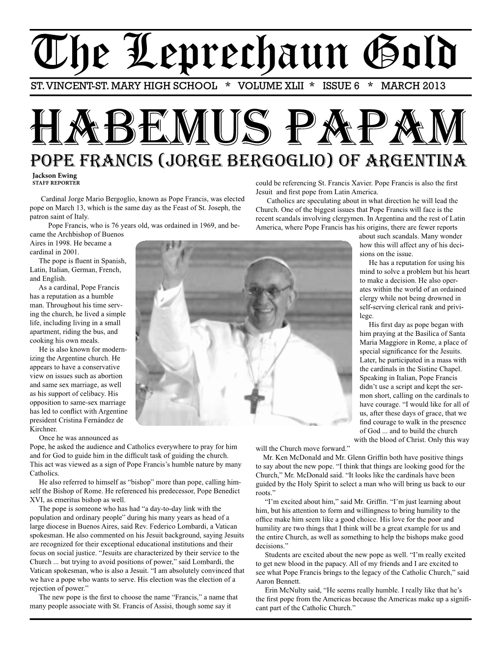 March 2013 HABEMUS PAPAM Pope Francis (Jorge Bergoglio) of Argentina Jackson Ewing Staff Reporter Could Be Referencing St