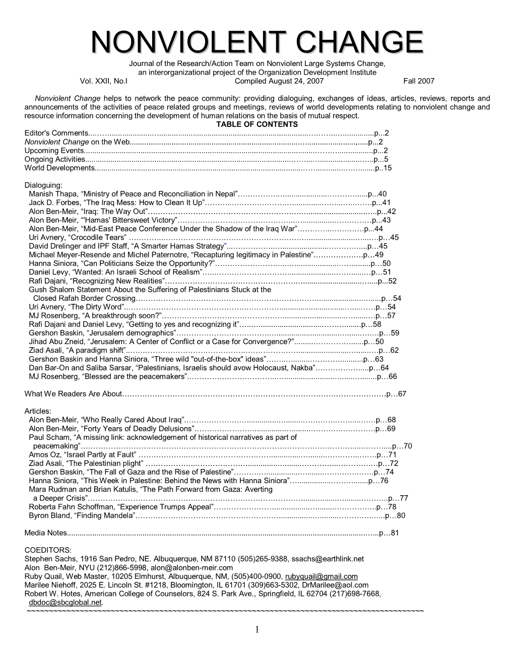 NONVIOLENT CHANGE JOURNAL (NCJ) on the WEB Nonviolent Change Is on the Web At: Along with Several Years of Back Issues