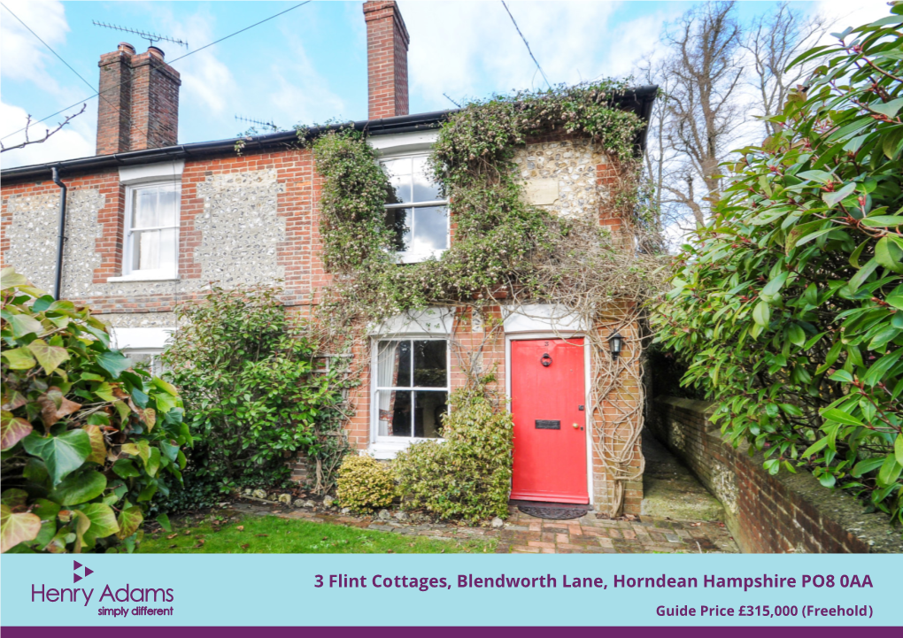 3 Flint Cottages, Blendworth Lane, Horndean Hampshire PO8 0AA Simply Different Guide Price £315,000 (Freehold) 3 Flint Cottages, Horndean