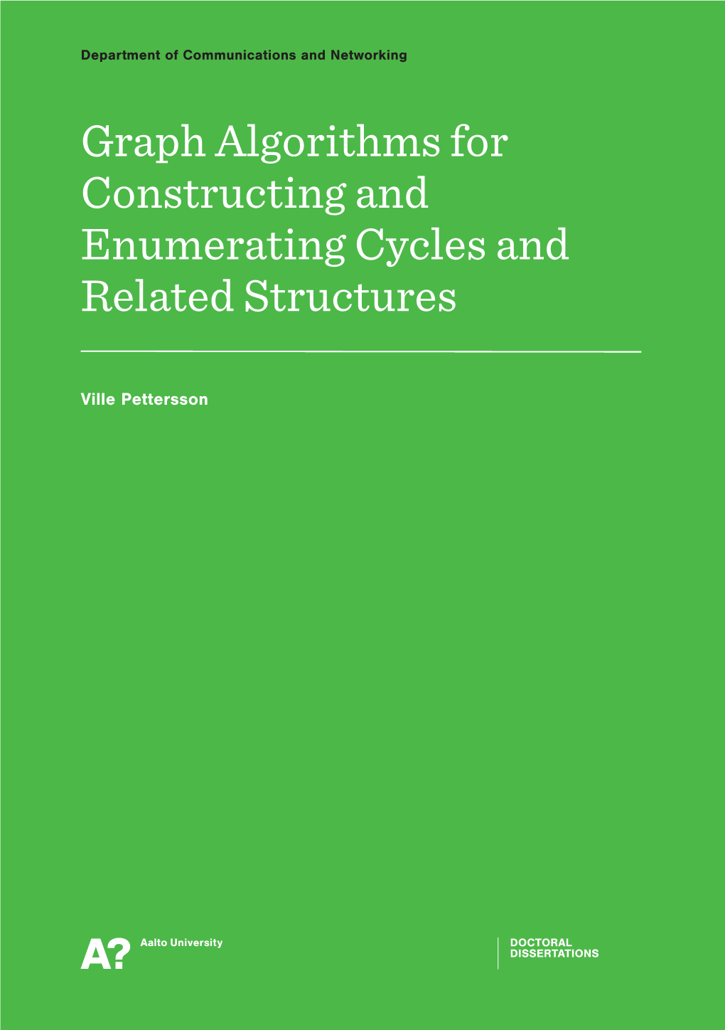 Graph Algorithms for Constructing and Enumerating Cycles and Related Structures Aalto Un Iversity
