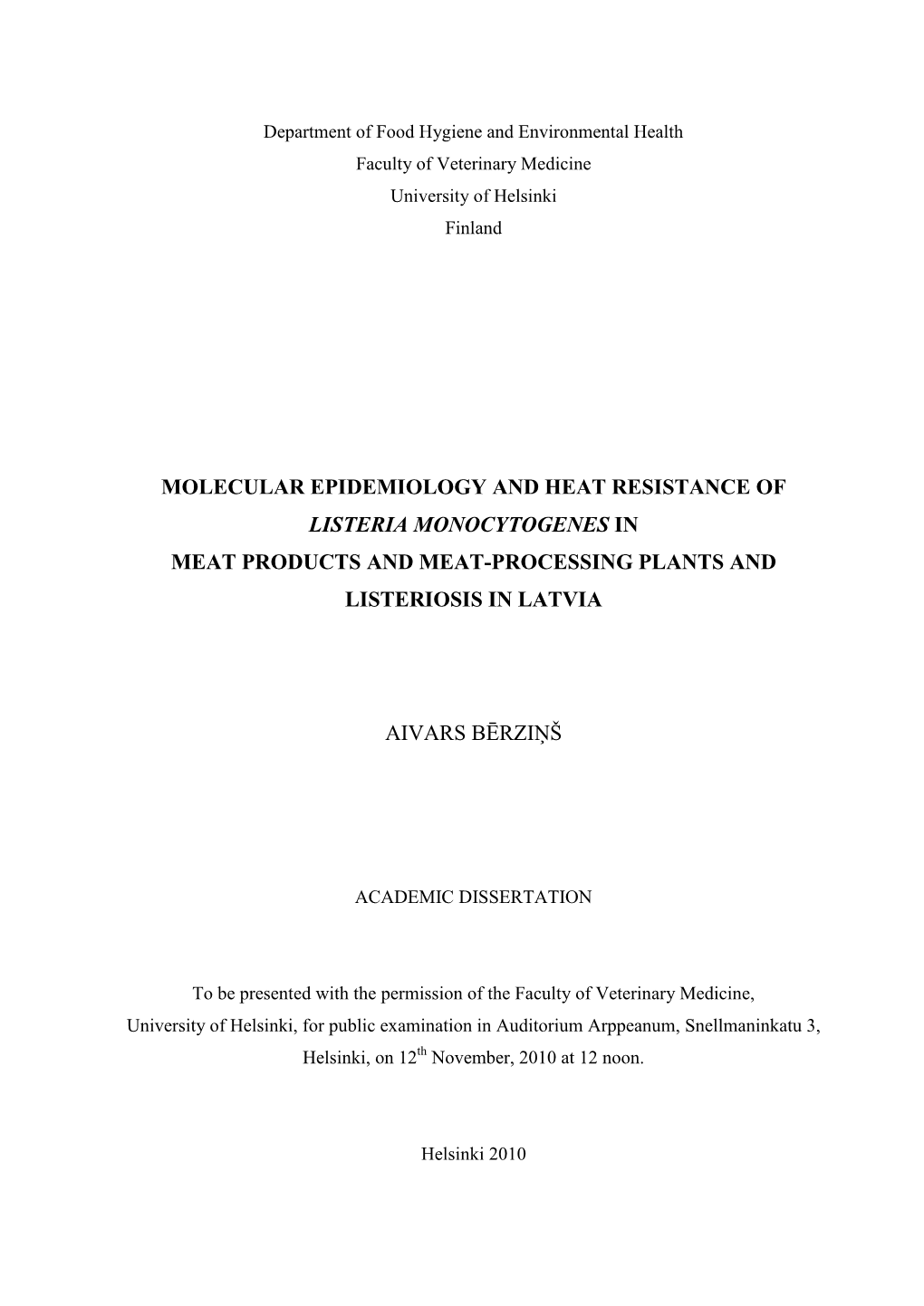 Molecular Epidemiology and Heat Resistance of Listeria Monocytogenes in Meat Products and Meat-Processing Plants and Listeriosis in Latvia