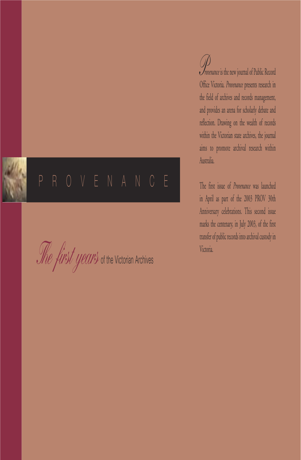 Provenance Is the New Journal of Public Record Public Record Office Victoria (PROV) Is Office Victoria