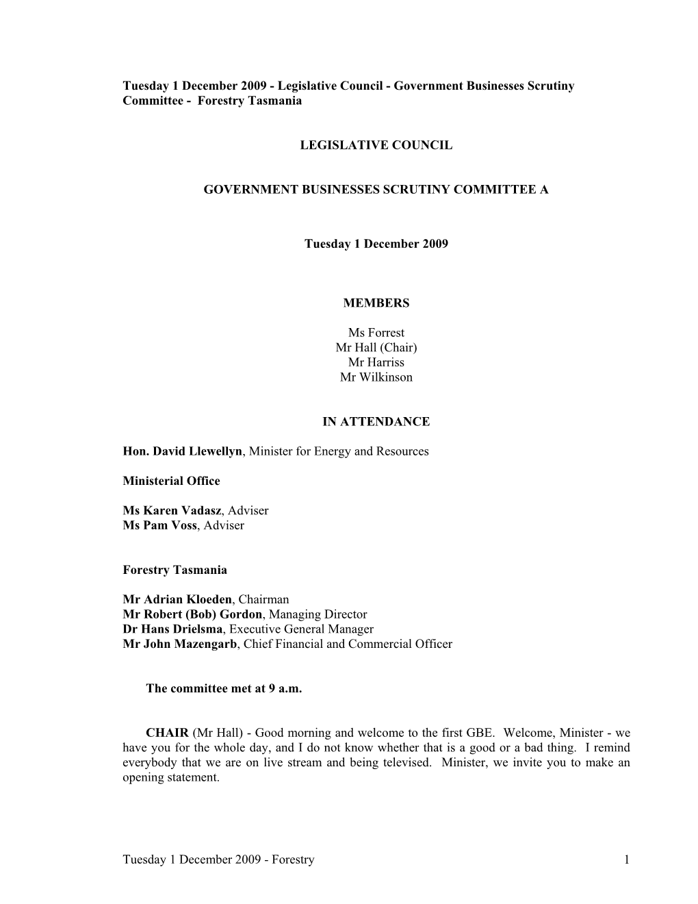 1 December 2009 - Legislative Council - Government Businesses Scrutiny Committee - Forestry Tasmania