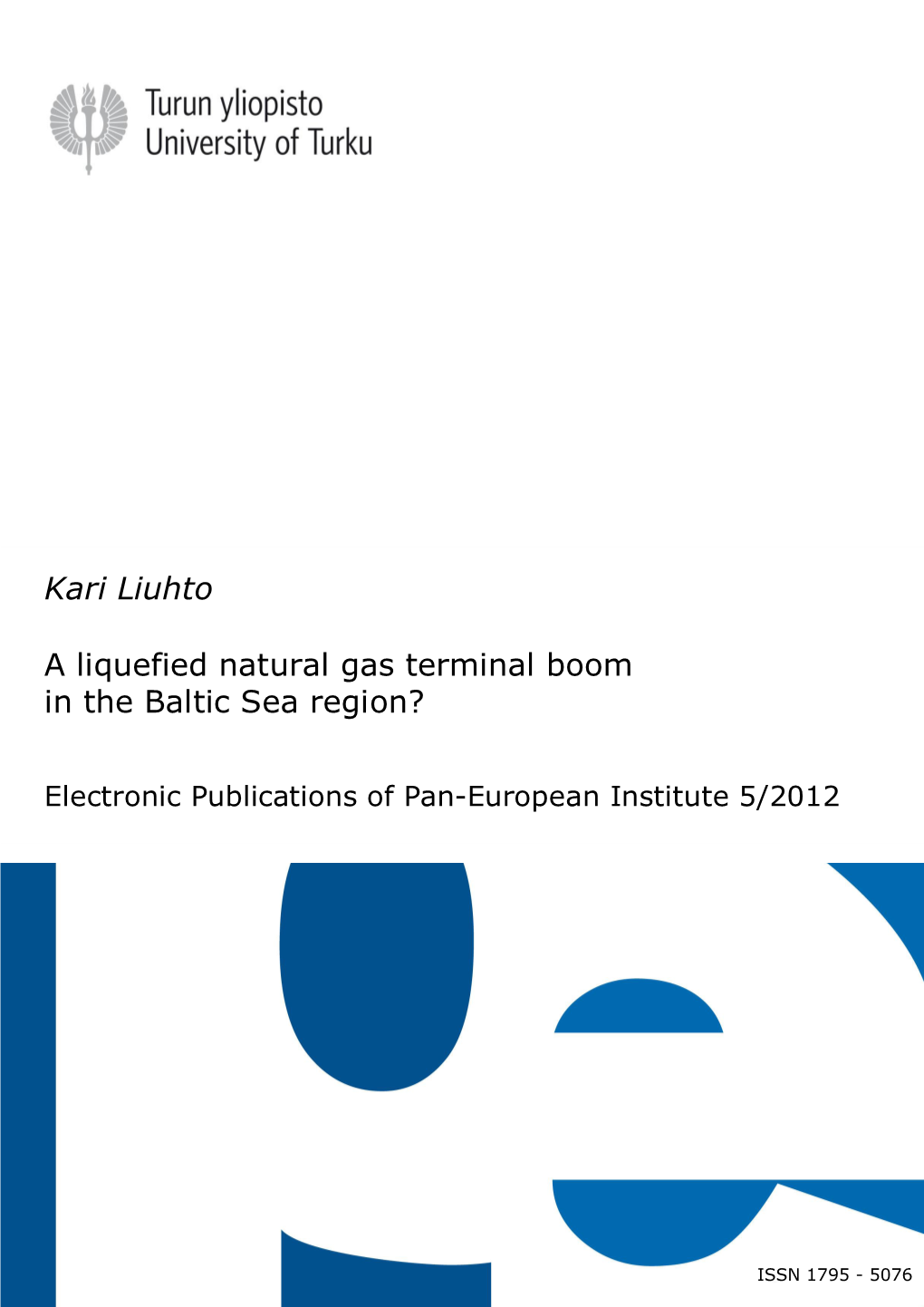 A Liquefied Natural Gas Terminal Boom in the Baltic Sea Region? Kari Liuhto