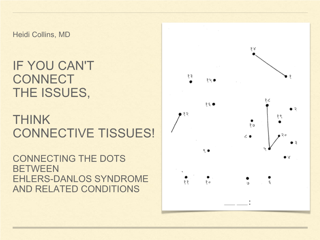 If You Can't Connect the Issues, Think CONNECTIVE TISSUES!