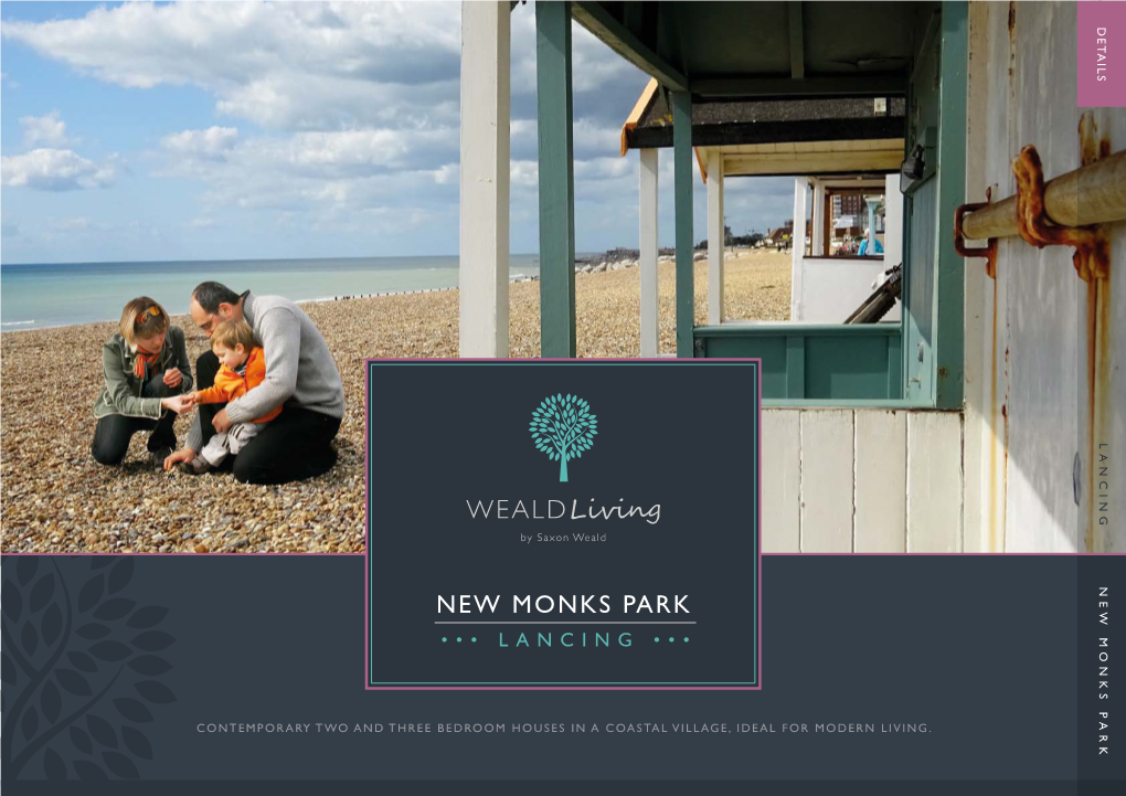 New Monks Park ••• Lancing ••• ••• Lancing New Monks Park Contemporary Two and Three Bedroom Houses in a Coastal Village, Ideal for Modern Living