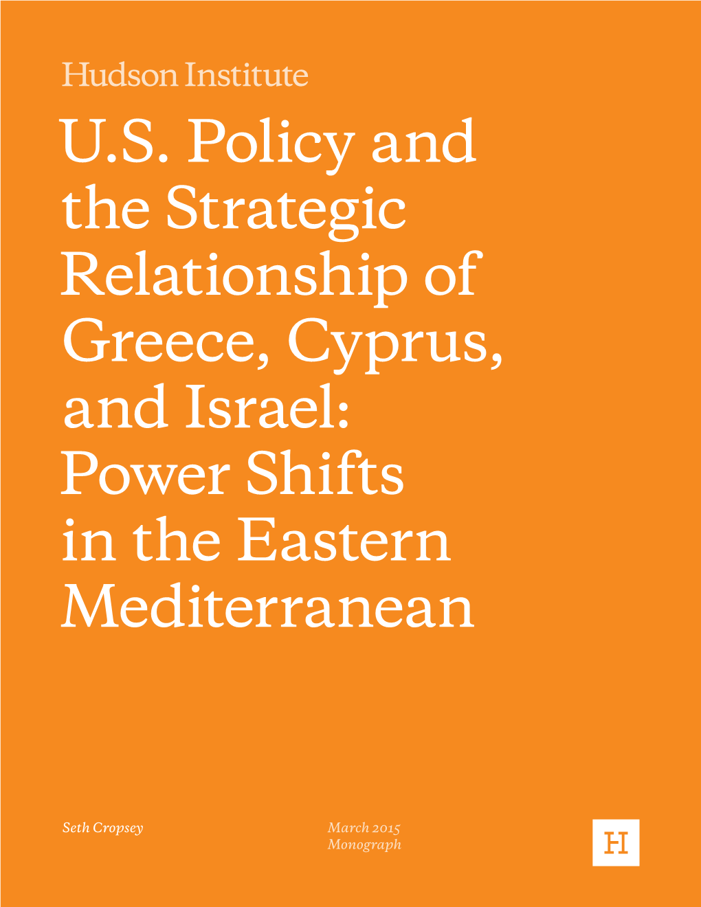 U.S. Policy and the Strategic Relationship of Greece, Cyprus, and Israel: Power Shifts in the Eastern Mediterranean